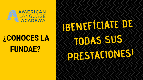 ¿Conoces la Fundae? ¡Benefíciate de todas sus prestaciones!